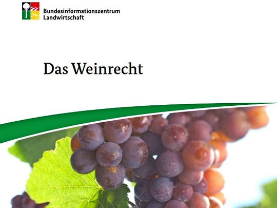 Die BZL-Broschre Das Weinrecht gibt wichtige Informationen zur aktuellen Gesetzeslage. 